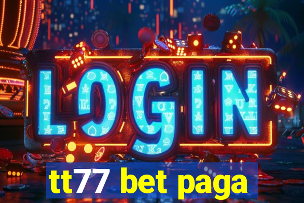 tt77 bet paga